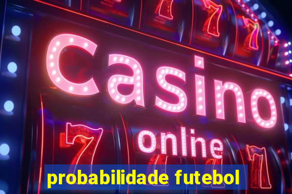 probabilidade futebol